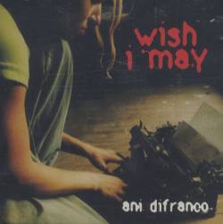 Ani DiFranco : Wish I May